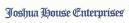 Joshua House Enterprises