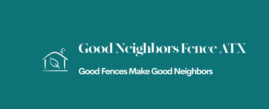 Good Neighbors Fence ATX, Inc. Logo