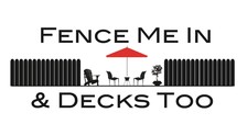 Fence Me In and Decks Too, LLC Logo