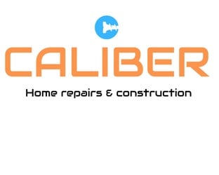 Caliber Home Repairs-Unlicensed Contractor logo