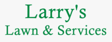 Avatar for Larry's Lawns and Services