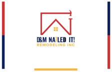 Logo for D&M Nailed It Remodeling Inc