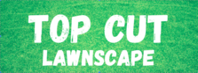 Avatar for Top Cut Lawnscape