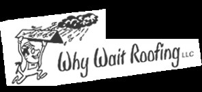 Avatar for Why Wait Roofing LLC