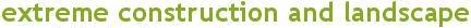 Extreme Construction and Landscape logo