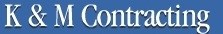 K & M Contracting logo