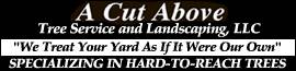 A CUT ABOVE TREE SERVICE AND LANDSCAPING logo