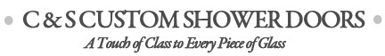 Logo for C&S Custom Shower Doors LLC