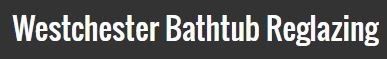 Westchester Bathtub Re-Glazing & Refinishing logo
