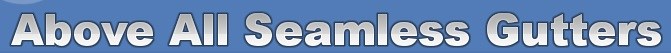 Logo for ABOVE ALL SEAMLESS GUTTERS