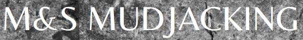 M & S Mudjacking logo