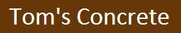 Tom's Concrete logo
