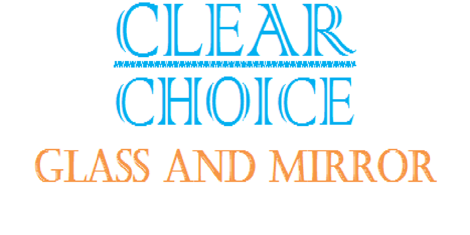 Clear Choice Glass and Mirror logo
