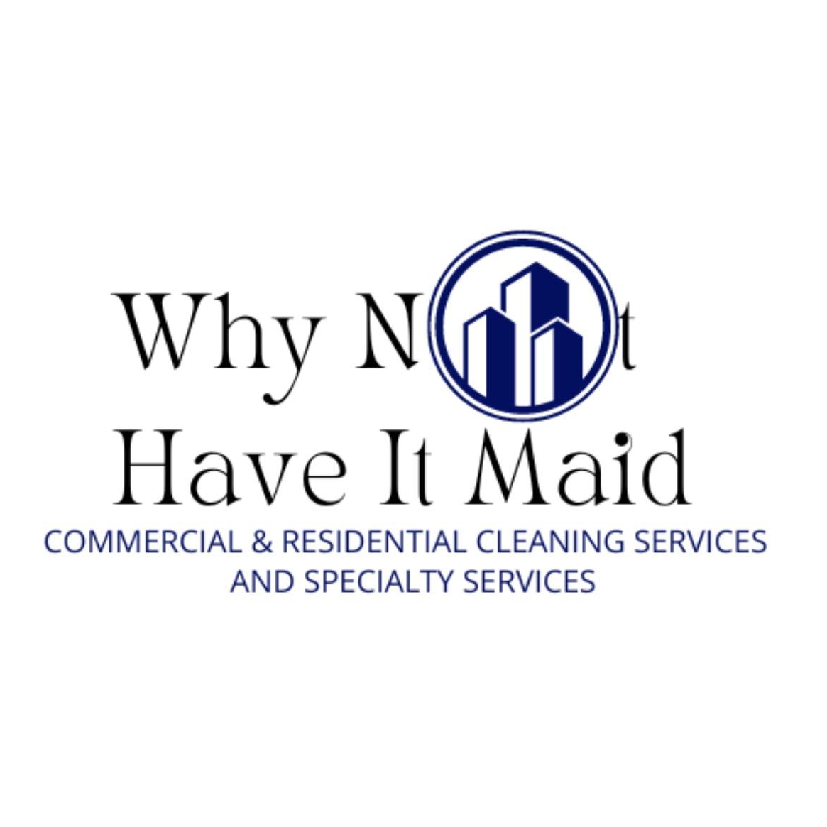 Logo for Why Not Have It Maid
