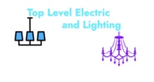 Avatar for Top Level Electric and Lighting