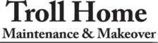 Logo for Troll Home Maintenance and Makeover