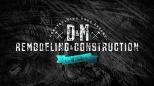 Logo for D & M Remodeling and Construction, Inc.