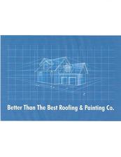 Avatar for Better Than The Best Roofing and Painting Co.