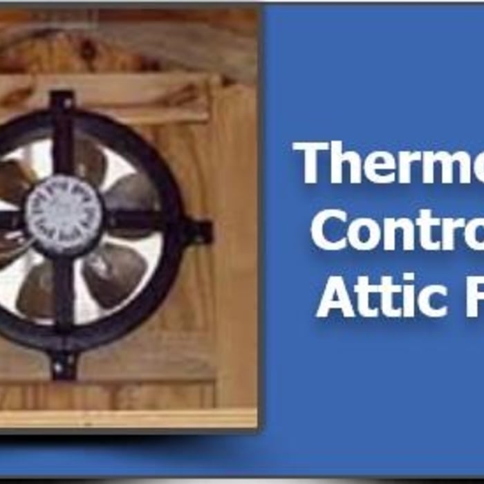 Thermostat Controlled Attic Fans