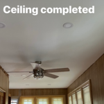 Finish ceiling with 6 recess lights and ceding fan