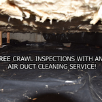 FREE Crawl Space Inspections with ANY Service!