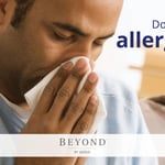 Do you have Allergies?
